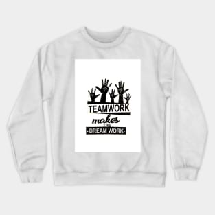 Team Work Crewneck Sweatshirt